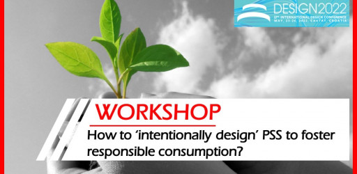 DESIGN'22 WORKSHOP - How to ‘intentionally design’ PSS to foster responsible consumption?